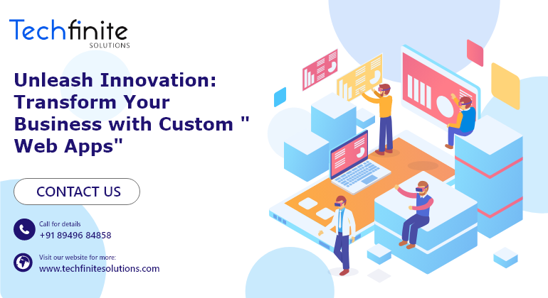 Unleash Innovation: Transform Your Business with Custom Web Apps