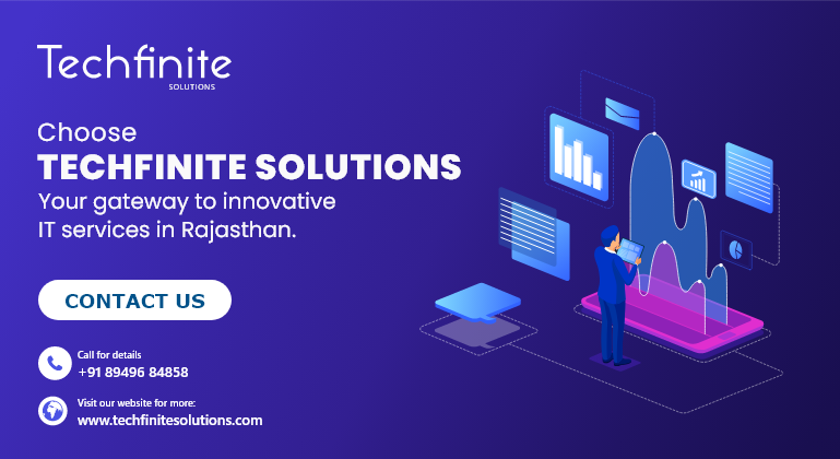 Choose Techfinite Solutions: Your gateway to innovative IT services in Rajasthan.