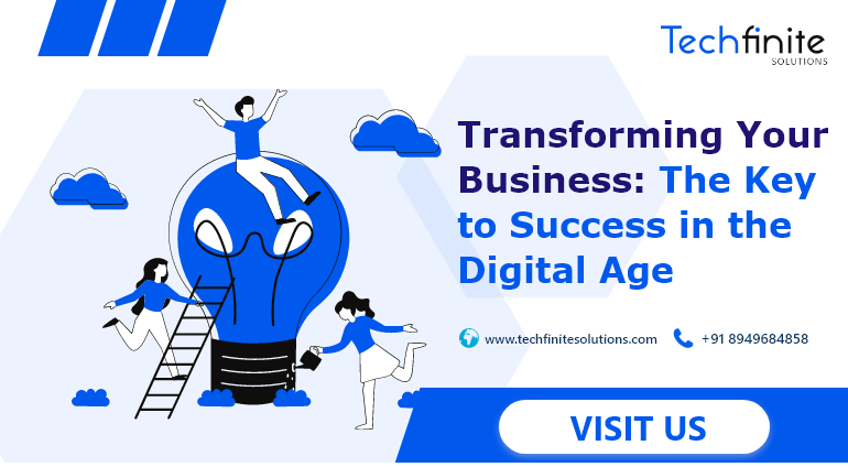 Transforming Your Business: The Key to Success in the Digital Age